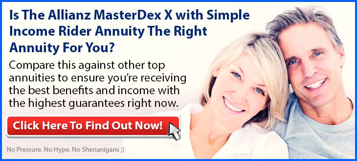 Independent Review Of The Allianz MasterDex X with Simple Income Rider Annuity