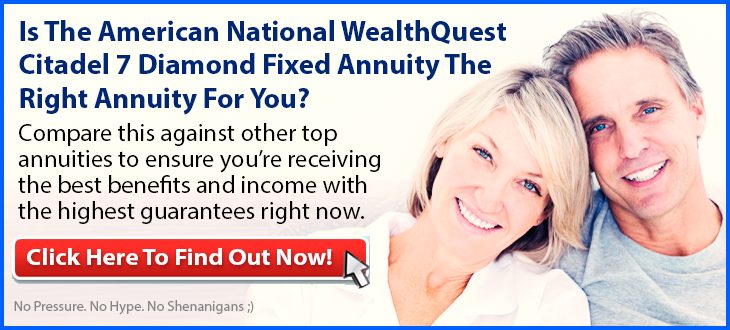 Independent Review of the American National WealthQuest Citadel 7 Diamond Fixed Annuity