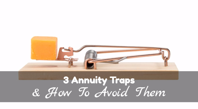 3 Annuity Traps & How To Avoid Them