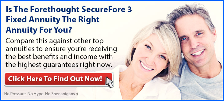Forethought SecureFore 3 Fixed Annuity