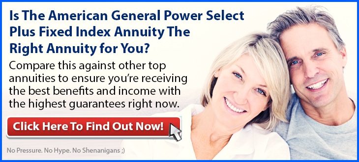 Independent Review of the American General Power Select Plus Fixed Index Annuity