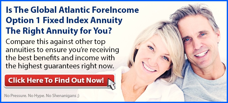 Independent Review of the Global Atlantic ForeIncome Option 1 Fixed Index Annuity