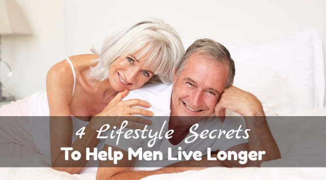4 Lifestyle Secrets To Help Men Live Longer