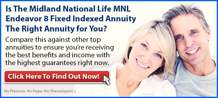 Independent Review of the Midland National Life MNL Endeavor 8 Fixed Indexed Annuity with Income Focus Rider