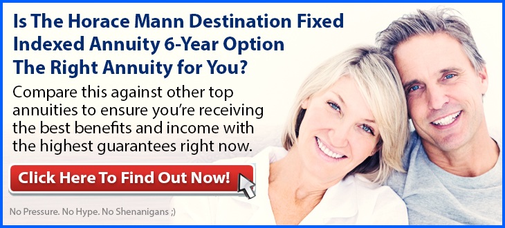 Independent Review of the Horace Mann Destination Fixed Indexed Annuity 6-Year