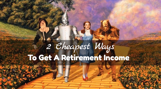 2 Cheapest Ways To Get A Retirement Income