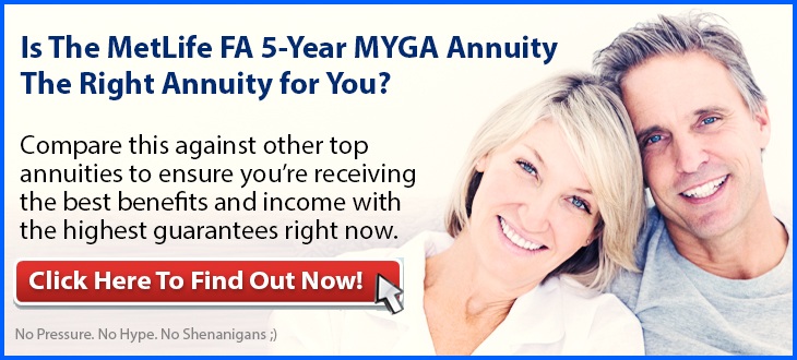 Independent Review of the MetLife Insurance Fixed Annuity FA 5-Year MYGA Annuity