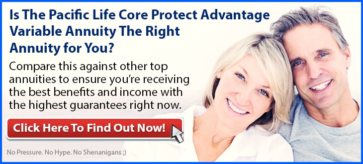 Independent Review of the Pacific Life Core Protect Advantage Variable Annuity