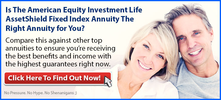 Independent Review of the American Equity Investment Life AssetShield Fixed Index Annuity