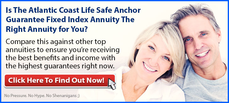 Independent Review of the Atlantic Coast Life Safe Anchor Market Guarantee Fixed Annuity