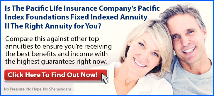 Independent Review of the Pacific Life Pacific Index Foundation Fixed Indexed Annuity