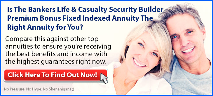 Independent Review of the Bankers Life and Casualty Security Builder Premium Bonus Annuity